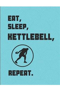 Eat Sleep Kettlebell Repeat