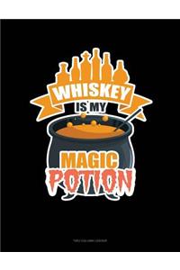Whiskey Is My Magic Potion