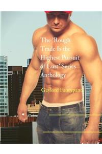 'rough Trade Is the Highest Pursuit of Lust' Series Anthology