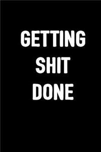 Getting Shit Done