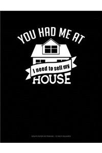 You Had Me at I Need to Sell My House