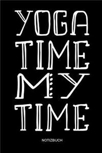 Yoga Time My Time Notizbuch