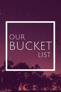 Our Bucket List: Journal for Growth in a Couple & Turning Their Dreams Into Reality