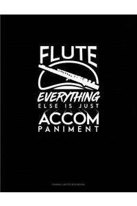 Flute, Everything Else Is Just Accompaniment