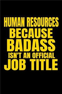 Human Resources Because Badass Isn't an Official Job Title