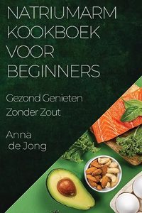 Natriumarm Kookboek voor Beginners
