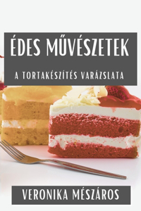 Édes Művészetek