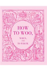 How to Woo, When, and to Whom