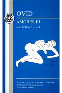 Ovid: Amores III, a Selection: 2, 4, 5, 14