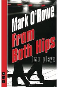 From Both Hips: two plays