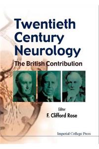 Twentieth Century Neurology: The British Contribution