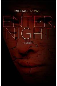 Enter, Night
