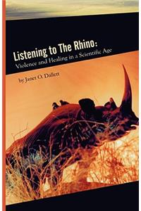 Listening to the Rhino: Violence and Healing in a Scientific Age