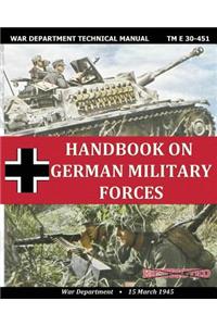 Handbook on German Military Forces War Department Technical Manual