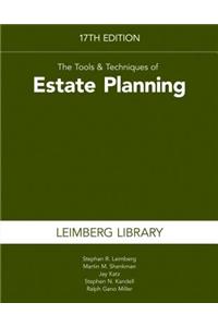 The Tools & Techniques of Estate Planning 17th Edition