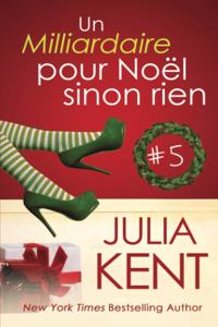 Un milliardaire pour noel sinon rien, tome 5