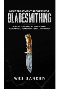 Heat Treatment Secrets for Bladesmithing