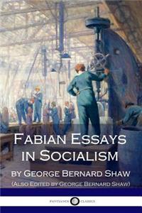 Fabian Essays in Socialism