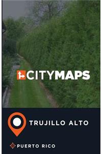 City Maps Trujillo Alto Puerto Rico