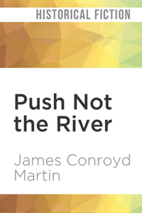 Push Not the River