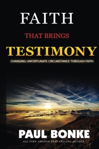 Faith That Brings Testimony