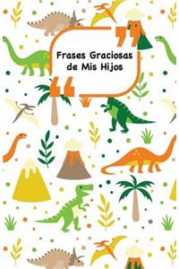 Frases Graciosas de mis hijos