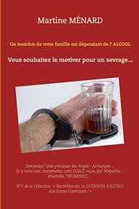 membre de votre famille est dépendant de l'alcool...