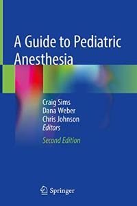 A Guide to Pediatric Anesthesia