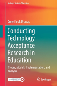 Conducting Technology Acceptance Research in Education