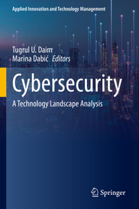 Cybersecurity: A Technology Landscape Analysis