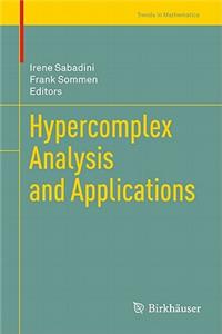 Hypercomplex Analysis and Applications