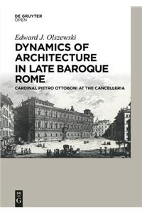 Dynamics of Architecture in Late Baroque Rome: Cardinal Pietro Ottoboni at the Cancelleria