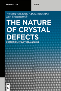 Nature of Crystal Defects: Formation, Structure, Analysis