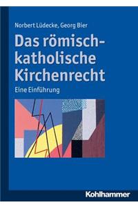 Das Romisch-Katholische Kirchenrecht