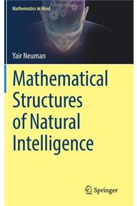 Mathematical Structures of Natural Intelligence