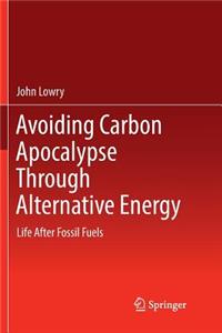 Avoiding Carbon Apocalypse Through Alternative Energy