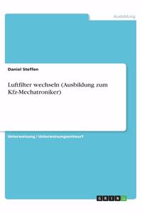 Luftfilter wechseln (Ausbildung zum Kfz-Mechatroniker)