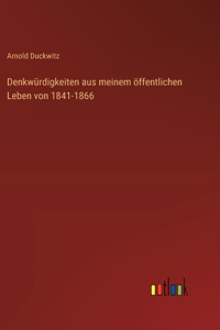 Denkwürdigkeiten aus meinem öffentlichen Leben von 1841-1866