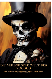 Die verborgene Welt des Voodoo