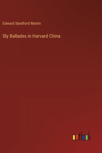 Sly Ballades in Harvard China