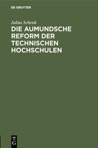 Die Aumundsche Reform Der Technischen Hochschulen