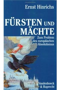 F Rsten Und Machte: Zum Problem Des Europaischen Absolutismus