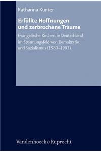 Erfullte Hoffnungen Und Zerbrochene Traume: Evangelische Kirchen in Deutschland Im Spannungsfeld Von Demokratie Und Sozialismus (1980-1993)