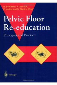 Pelvic Floor Re-Education: Principles and Practice