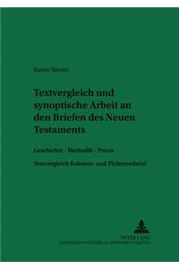 Textvergleichende Und Synoptische Arbeit an Den Briefen Des Neuen Testaments