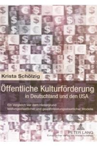 Oeffentliche Kulturfoerderung in Deutschland Und Den USA