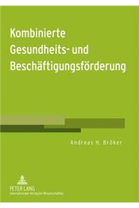 Kombinierte Gesundheits- Und Beschaeftigungsfoerderung