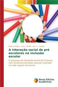 A interação social de pré escolares na inclusão escolar