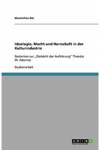 Ideologie, Macht und Herrschaft in der Kulturindustrie