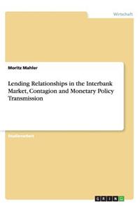 Lending Relationships in the Interbank Market, Contagion and Monetary Policy Transmission